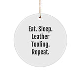Leather Tooling Gifts from Family, Friends, or Coworkers - Eat. Sleep. Leather Tooling. Repeat. Circular Ornament for Christmas - Image 1